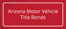 Arizona Motor Vehicle Title Bonds